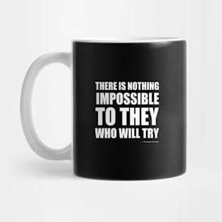 There is nothing impossible to they who will try Inspirational Quotes Mug